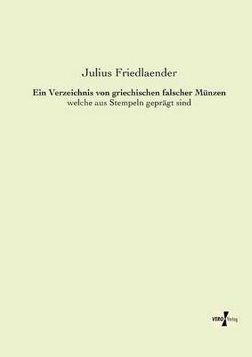 Ein Verzeichnis von griechischen falscher Munzen: welche aus Stempeln gepragt sind