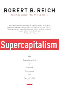 Cover image for Supercapitalism: The Transformation of Business, Democracy, and Everyday Life