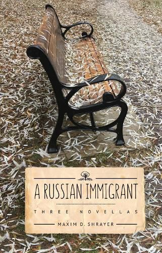 Cover image for A Russian Immigrant: Three Novellas