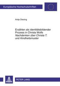 Cover image for Erzaehlen ALS Identitaetsbildender Prozess in Christa Wolfs  Nachdenken Ueber Christa T.  Und  Kindheitsmuster