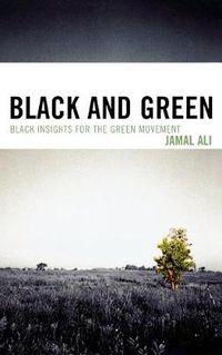 Cover image for Black and Green: Black Insights for the Green Movement