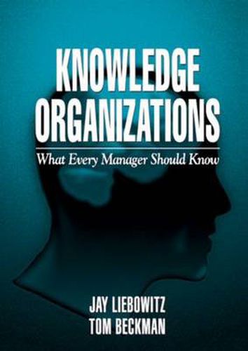 Cover image for Knowledge Organizations: What Every Manager Should Know