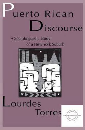 Cover image for Puerto Rican Discourse: A Sociolinguistic Study of a New York Suburb: A Sociolinguistic Study of A New York Suburb