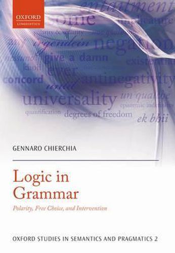 Cover image for Logic in Grammar: Polarity, Free Choice, and Intervention