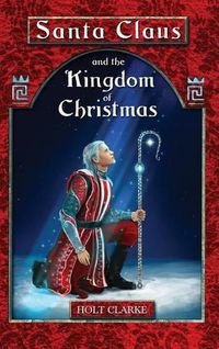 Cover image for Santa Claus and the Kingdom of Christmas