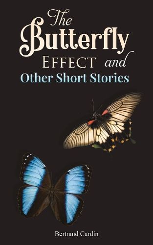 Cover image for The Butterfly Effect and Other Short Stories