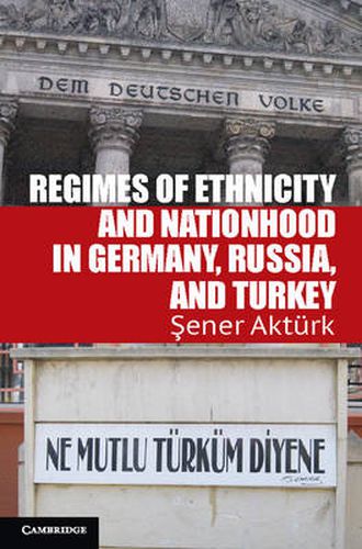 Cover image for Regimes of Ethnicity and Nationhood in Germany, Russia, and Turkey