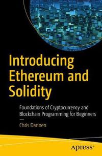 Cover image for Introducing Ethereum and Solidity: Foundations of Cryptocurrency and Blockchain Programming for Beginners