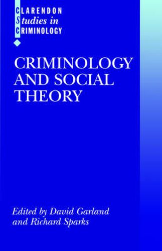 Cover image for Criminology and Social Theory