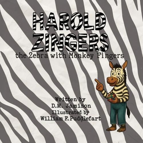 Cover image for Harold Zingers the Zebra with Monkey Fingers