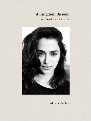 Cover image for A Kingdom Unseen: People of Saudi Arabia