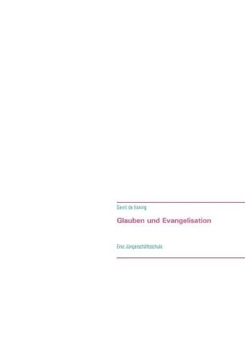 Cover image for Glauben und Evangelisation: Eine Jungerschaftsschule