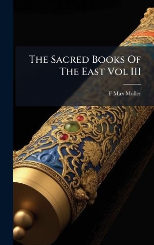 Cover image for The Sacred Books Of The East Vol III