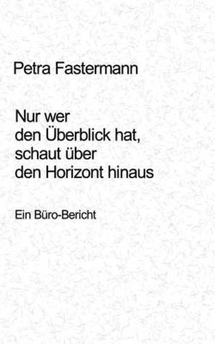 Cover image for Nur wer den UEberblick hat, schaut uber den Horizont hinaus