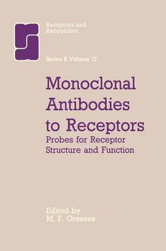 Cover image for Monoclonal Antibodies to Receptors: Probes for Receptor Structure and Funtcion