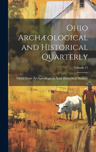 Cover image for Ohio Archaeological and Historical Quarterly; Volume 21
