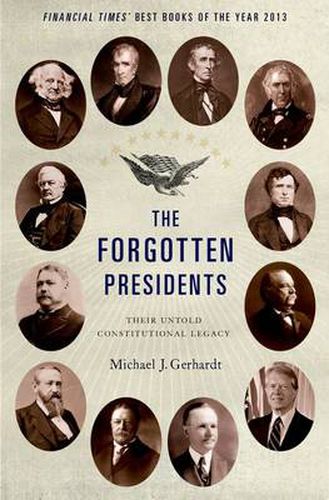 Cover image for The Forgotten Presidents: Their Untold Constitutional Legacy