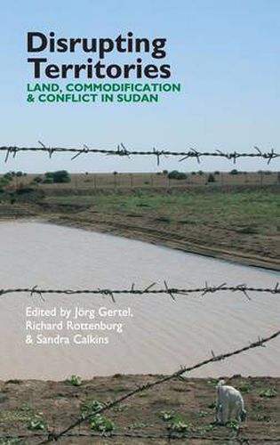 Cover image for Disrupting Territories: Land, Commodification & Conflict in Sudan