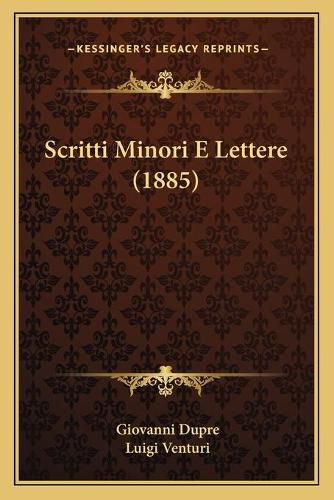 Scritti Minori E Lettere (1885)