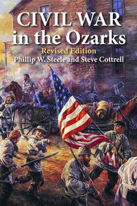 Cover image for Civil War in the Ozarks: Revised Edition