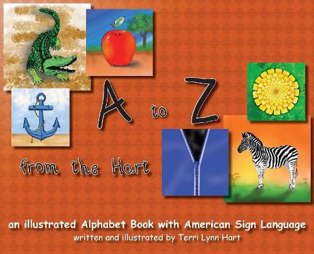 Cover image for A to Z from The Hart: an illustrated Alphabet Book with American Sign Language