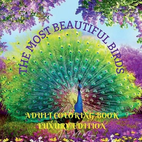 Cover image for The Most Beautiful Birds Adult Coloring Book Luxury Edition