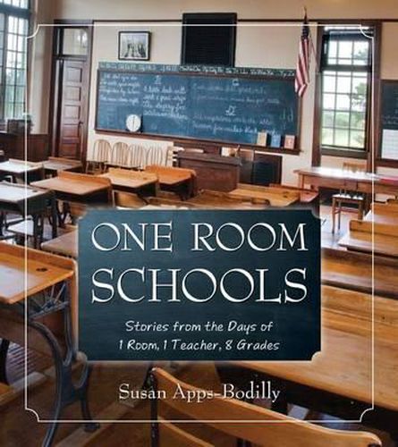 Cover image for One Room Schools: Stories from the Days of 1 Room, 1 Teacher, 8 Grades