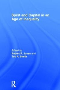 Cover image for Spirit and Capital in an Age of Inequality