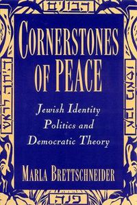 Cover image for Cornerstones of Peace: Jewish Identity Politics and Democratic Theory