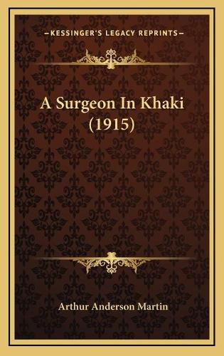 Cover image for A Surgeon in Khaki (1915)