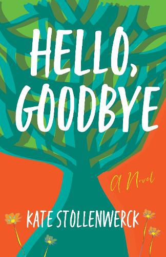 Cover image for Hello, Goodbye: A Novel