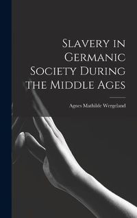 Cover image for Slavery in Germanic Society During the Middle Ages