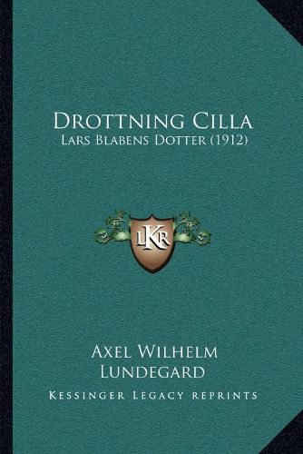 Cover image for Drottning Cilla: Lars Blabens Dotter (1912)