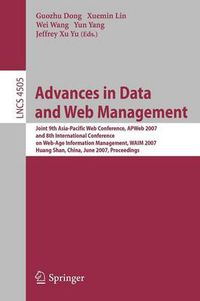 Cover image for Advances in Data and Web Management: Joint 9th Asia-Pacific Web Conference, APWeb 2007, and 8th International Conference on Web-Age Information Management, WAIM 2007, Huang Shan, China, June 16-18, 2007, Proceedings