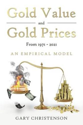 Cover image for Gold Value and Gold Prices From 1971 - 2021: An Empirical Model