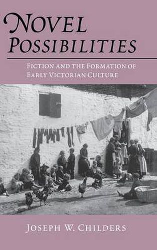 Cover image for Novel Possibilities: Fiction and the Formation of Early Victorian Culture