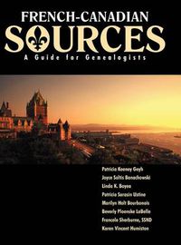 Cover image for French Canadian Sources: A Guide for Genealogists