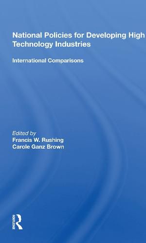 Cover image for National Policies For Developing High Technology Industries: International Comparisons