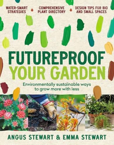 Futureproof Your Garden: Environmentally sustainable ways to grow more with less