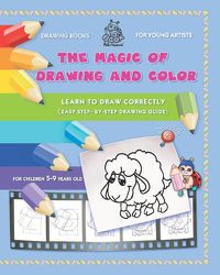 Cover image for The Magic of Drawing and Color for Young Artists