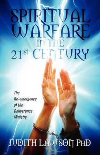 Cover image for Spiritual Warfare in the 21st Century: The Re-Emergence of the Deliverance Ministry