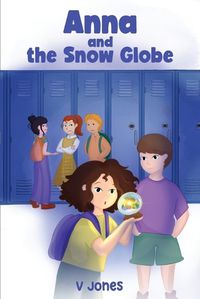 Cover image for ANNA and THE SNOW GLOBE