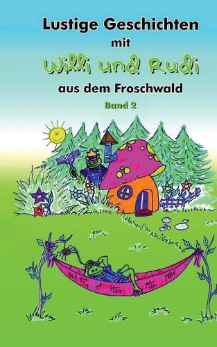 Lustige Geschichten mit Willi und Rudi aus dem Froschwald