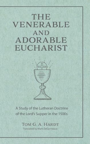 Cover image for The Venerable and Adorable Eucharist