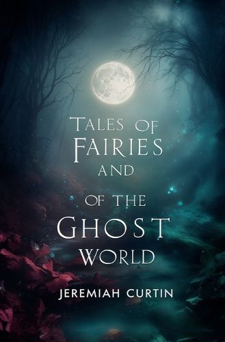 Cover image for Tales of Fairies and of the Ghost World