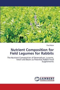 Cover image for Nutrient Composition for Field Legumes for Rabbits