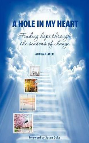 Cover image for A Hole in My Heart - Finding Hope Through the Seasons of Change