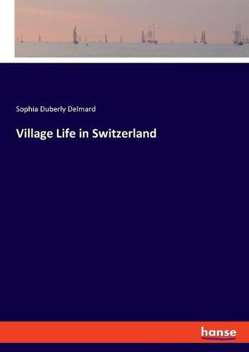 Cover image for Village Life in Switzerland