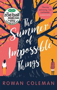 Cover image for The Summer of Impossible Things: An uplifting, emotional story as seen on ITV in the Zoe Ball Book Club
