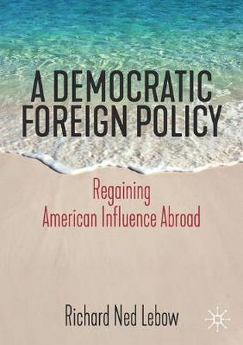 Cover image for A Democratic Foreign Policy: Regaining American Influence Abroad